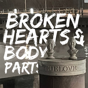 Broken Hearts & Body Parts Event • 27th February